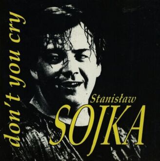 SOJKA STANISŁAW - Don't You Cry. Okładka płyty