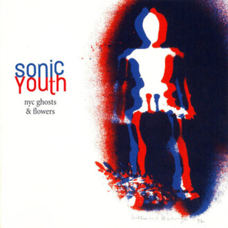 Zdjęcie do SONIC YOUTH  - NYC Ghost &amp; Flowers