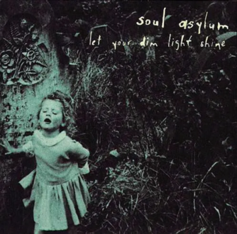 SOUL ASYLUM - Let Your Dim Light Shine. Okładka płyty