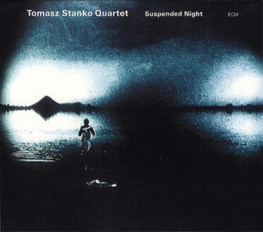 Zdjęcie do STAŃKO TOMASZ QUARTET - Suspended Night