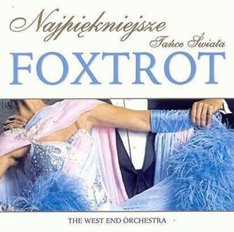 Zdjęcie do WEST END ORCHESTRA - Foxtrot (Najpiękniejsze tańce świata)