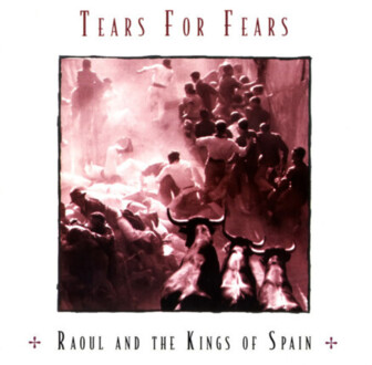 Zdjęcie do TEARS FOR FEARS - Raoul And The Kings Of Spain