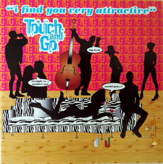 Zdjęcie do TOUCH AND GO  - I Find You Very Attractive