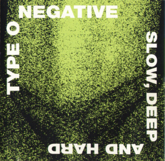 Zdjęcie do TYPE O NEGATIVE - Slow, Deep And Hard