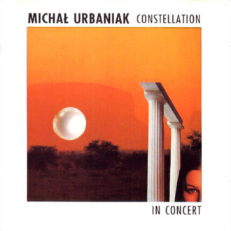 URBANIAK MICHAŁ - Constellation In Concert. Okładka płyty