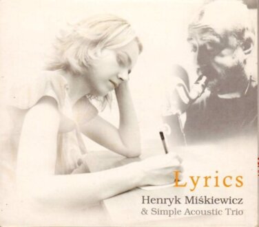 Zdjęcie do MIŚKIEWICZ HENRYK &amp; SIMPLE ACOUSTIC TRIO - Lyrics