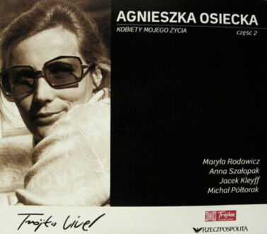 Zdjęcie do OSIECKA AGNIESZKA - Kobiety mojego życia 2 (Tr&oacute;jka Live!)