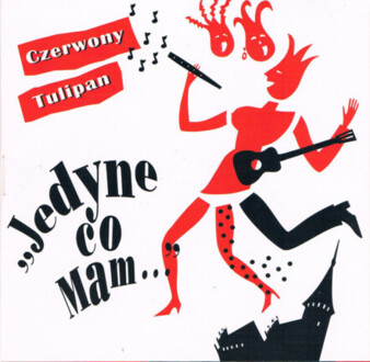 Zdjęcie do CZERWONY TULIPAN - Jedyne co mam
