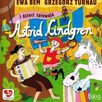 Zdjęcie do BEM EWA &amp; TURNAU GRZEGORZ - I dzieci śpiewają Astrid Lindgren