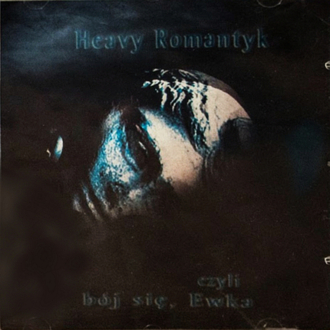 Zdjęcie do Heavy romantyk czyli b&oacute;j się, Ewka