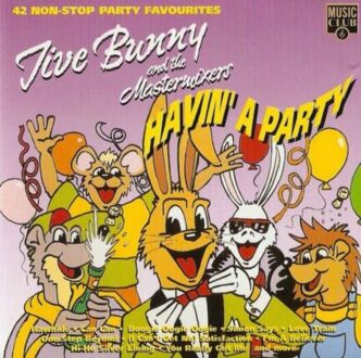 JIVE BUNNY AND THE MASTERMIXERS - Havin' A Party. Okładka płyty