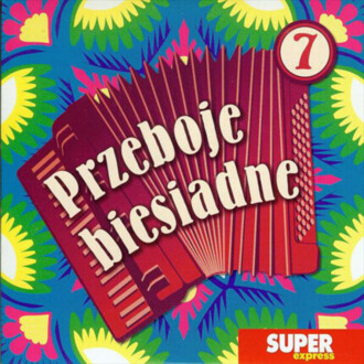 Zdjęcie do KAPELA BIESIADNA - Przeboje biesiadne 7