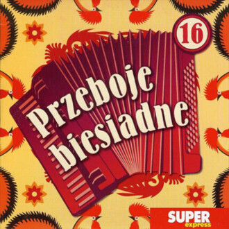 Zdjęcie do KAPELA BIESIADNA - Przeboje biesiadne 16