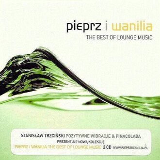 Zdjęcie do Pieprz I Wanilia 1 - The Best Of Lounge Music (selected &amp; mixed by Stanisław Trzciński)