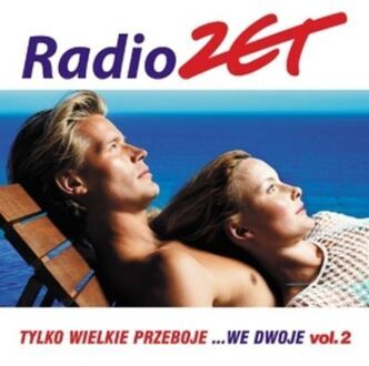 Zdjęcie do Radio Zet. Tylko Wielkie Przeboje ...We Dwoje  vol. 2