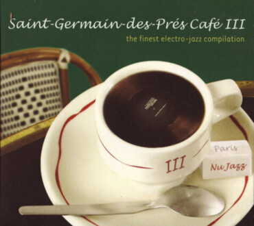 Zdjęcie do Saint-Germain-Des-Pr&eacute;s Caf&eacute; III - The Finest Electro-Jazz Compilation