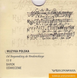 Zdjęcie do Muzyka polska - Od Bogurodzicy do Pendereckiego, CD 2 (Barok, Oświecenie)