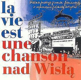 Zdjęcie do La Vie Est Une Chanson nad Wisłą