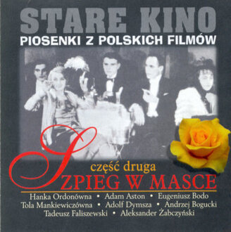 Zdjęcie do Stare kino. Piosenki z polskich film&oacute;w 2. Szpieg w masce