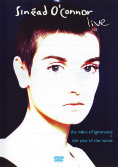 Zdjęcie do O'CONNOR SINEAD - Live. The Value Of Ignorance. The Year Of The Horse