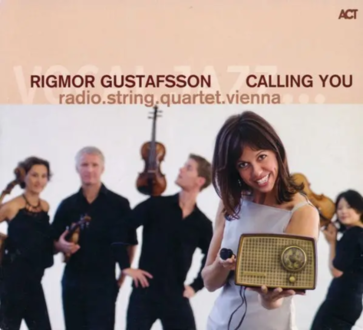 GUSTAFSSON RIGMOR & RADIO.STRING.QUARTET.VIENNA - Calling You. Okładka płyty
