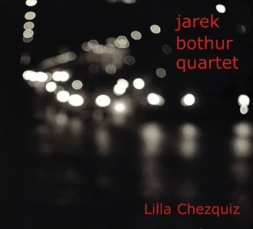 BOTHUR JAREK QUARTET - Lilla Chezquiz. Okładka płyty