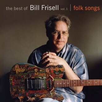 Zdjęcie do FRISELL BILL - Folk Songs. Best of Bill Frisell
