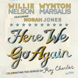 Zdjęcie do NELSON WILLIE, MARSALIS WYNTON feat. JONES NORAH - Here We Go Again: Celebrating The Genius Of Ray Charles