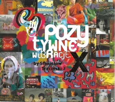 Zdjęcie do Pozytywne Wibracje 10 by Stanisław Trzciński