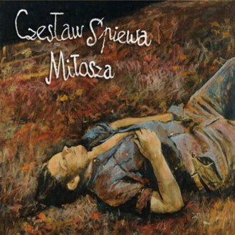 Zdjęcie do CZESŁAW ŚPIEWA - Czesław śpiewa Miłosza