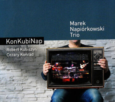 Zdjęcie do NAPI&Oacute;RKOWSKI MAREK TRIO - KonKubiNap