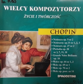 Zdjęcie do CHOPIN FRYDERYK &ndash; Wielcy kompozytorzy. Życie i tw&oacute;rczość. Chopin