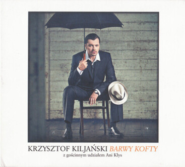 Zdjęcie do KILJAŃSKI KRZYSZTOF - Barwy Kofty (z gościnnym udziałem Ani Kłys)