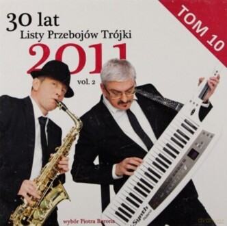 Zdjęcie do 30 Lat Listy Przeboj&oacute;w Tr&oacute;jki 2011 vol. 2