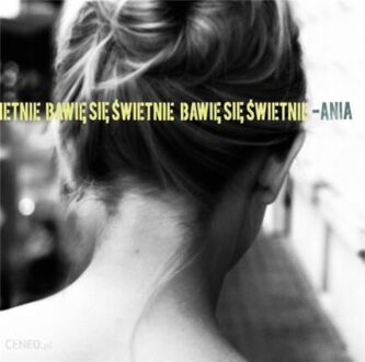 Zdjęcie do DĄBROWSKA ANIA - Bawię się świetnie