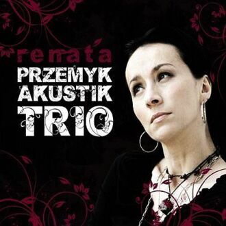 Zdjęcie do PRZEMYK RENATA - Renata Przemyk Akustik Trio