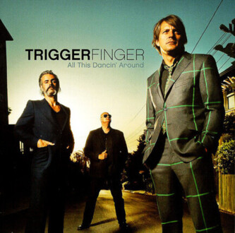 Zdjęcie do TRIGGERFINGER - All This Dancin' Around