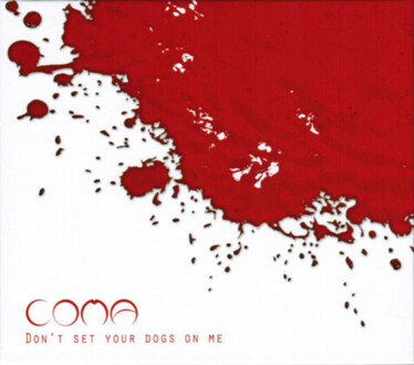 Zdjęcie do COMA - Don't Set Your Dogs On Me