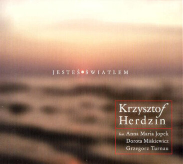 Zdjęcie do HERDZIN KRZYSZTOF - Jesteś światłem
