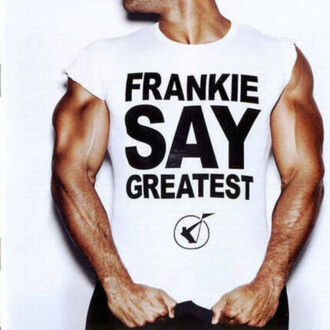 Zdjęcie do FRANKIE GOES TO HOLLYWOOD - Frankie Say Greatest