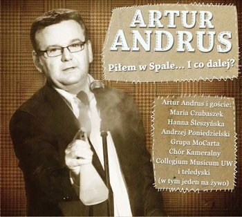 Zdjęcie do ANDRUS ARTUR - Piłem w Spale... I co dalej?