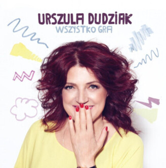 Zdjęcie do DUDZIAK URSZULA - Wszystko gra