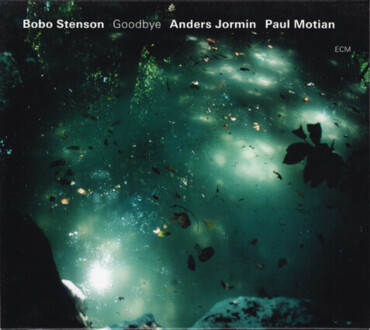Zdjęcie do STENSON BOBO, JORMIN ANDERS, MOTIAN PAUL - Goodbye