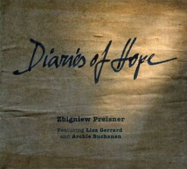 Zdjęcie do PREISNER ZBIGNIEW - Diaries Of Hope. Pamiętniki pisane nadzieją
