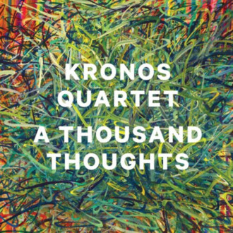 Zdjęcie do KRONOS QUARTET - A Thousand Thoughts