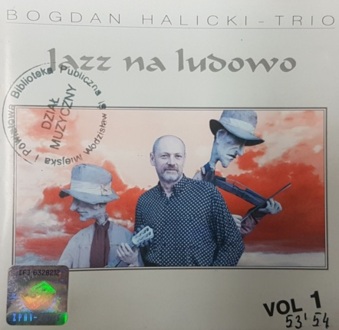 Zdjęcie do HALICKI BOGDAN TRIO - Jazz na ludowo
