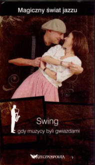 Zdjęcie do Swing. Gdy muzycy byli gwiazdami (Magiczny Świat Jazzu)