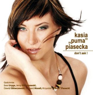 Zdjęcie do PIASECKA "PUMA" KASIA - Don't Ask!