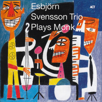 E.S.T. (ESBJORN SVENSSON TRIO) - Plays Monk. Okładka płyty