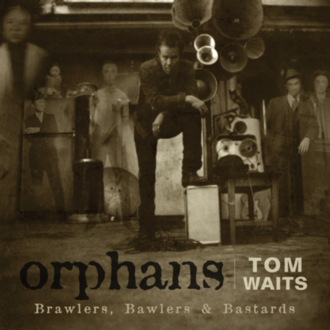 WAITS TOM - Orphans: Brawlers, Bawlers & Bastards. Okładka płyty